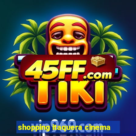 shopping itaquera cinema